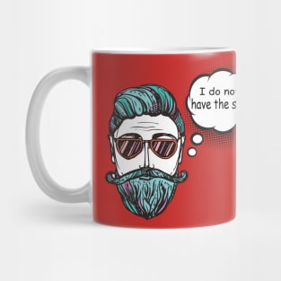 I Do Not Have The Same Mug